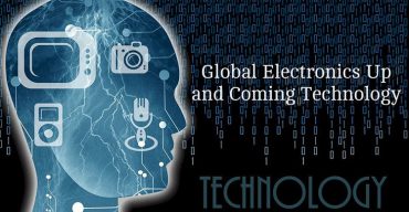 Global Electronics Up and Coming Technology